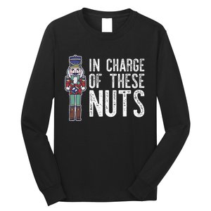 In Charge Of These Nuts! Nutcracker Christmas Ballet Meme Long Sleeve Shirt