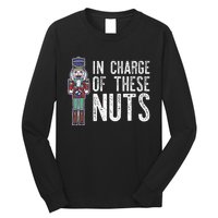 In Charge Of These Nuts! Nutcracker Christmas Ballet Meme Long Sleeve Shirt