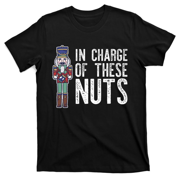 In Charge Of These Nuts! Nutcracker Christmas Ballet Meme T-Shirt