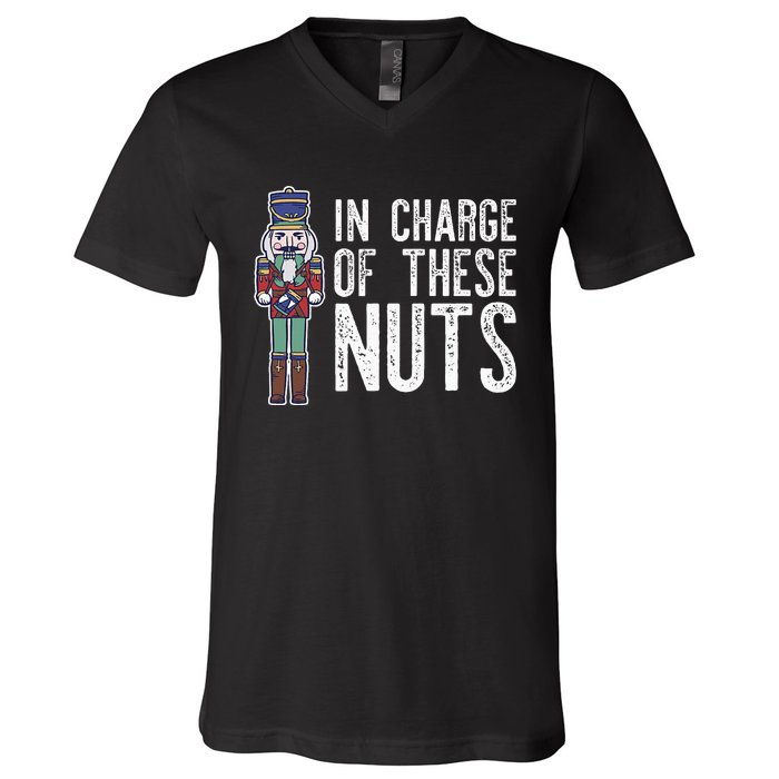 In Charge Of These Nuts! Nutcracker Christmas Ballet Meme V-Neck T-Shirt