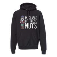 In Charge Of These Nuts! Nutcracker Christmas Ballet Meme Premium Hoodie