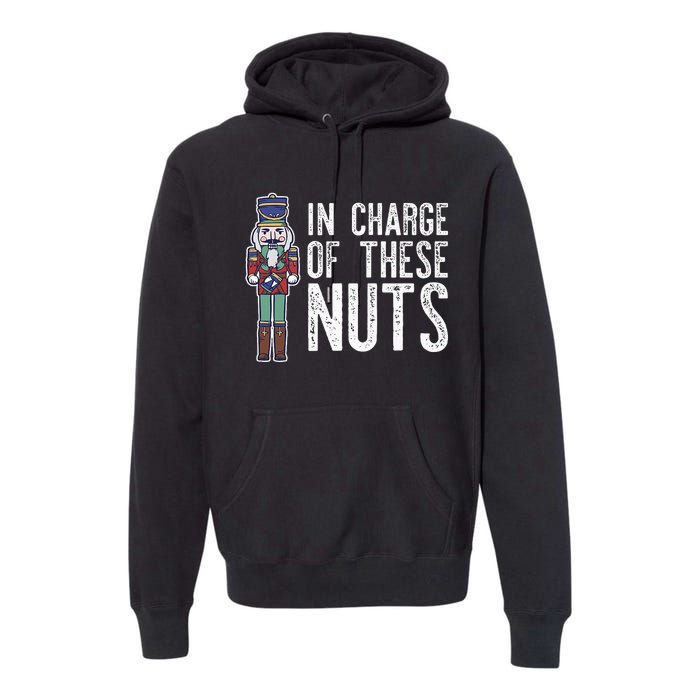 In Charge Of These Nuts! Nutcracker Christmas Ballet Meme Premium Hoodie