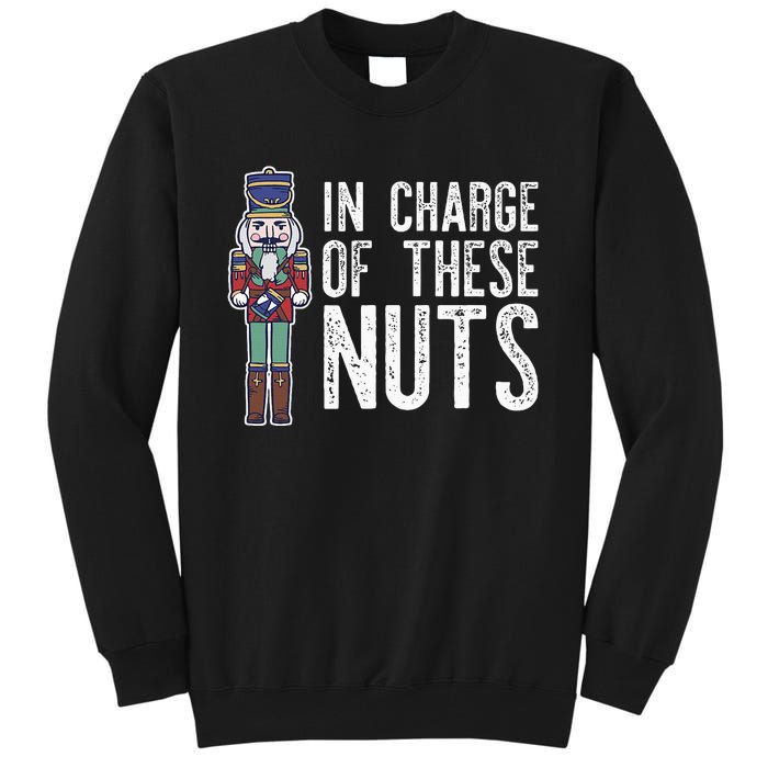 In Charge Of These Nuts! Nutcracker Christmas Ballet Meme Tall Sweatshirt