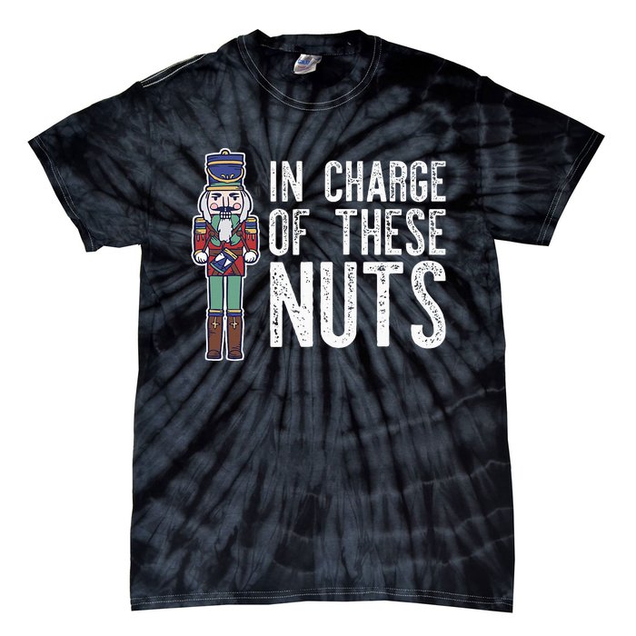 In Charge Of These Nuts! Nutcracker Christmas Ballet Meme Tie-Dye T-Shirt