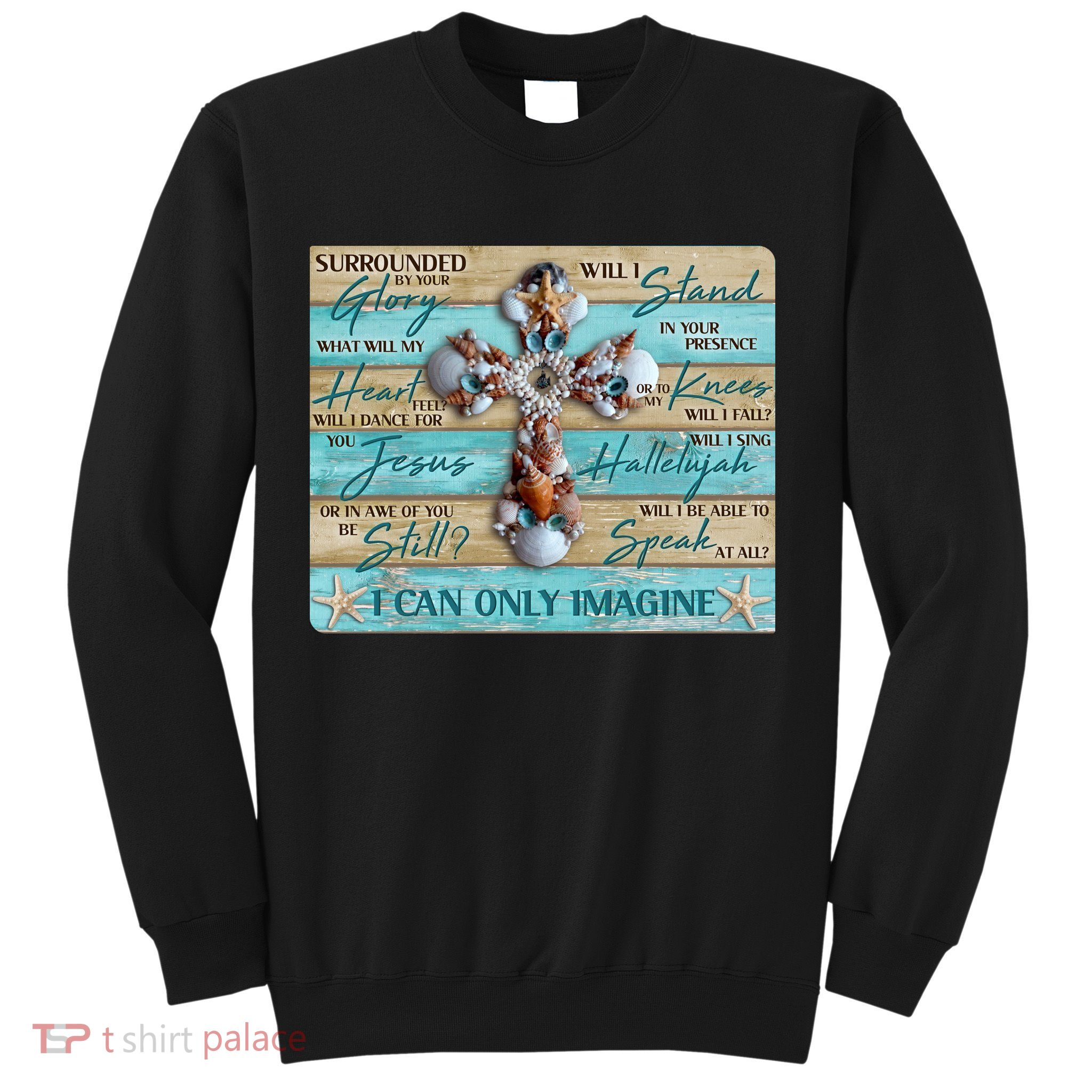 I Can Only Imagine Faith Sea Shell Cross Sweatshirt