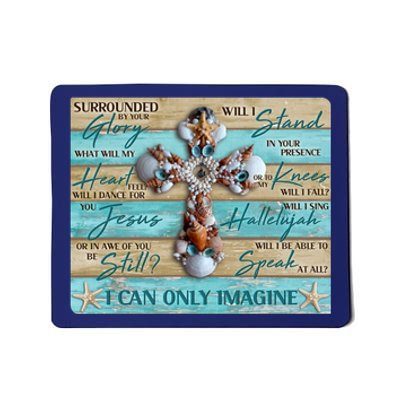 I Can Only Imagine Faith Sea Shell Cross Mousepad