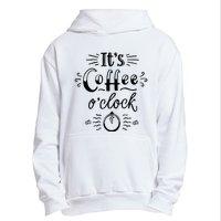 Its Coffee Oclock Funny Coffee Happiness Urban Pullover Hoodie