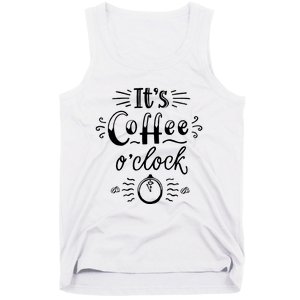 Its Coffee Oclock Funny Coffee Happiness Tank Top