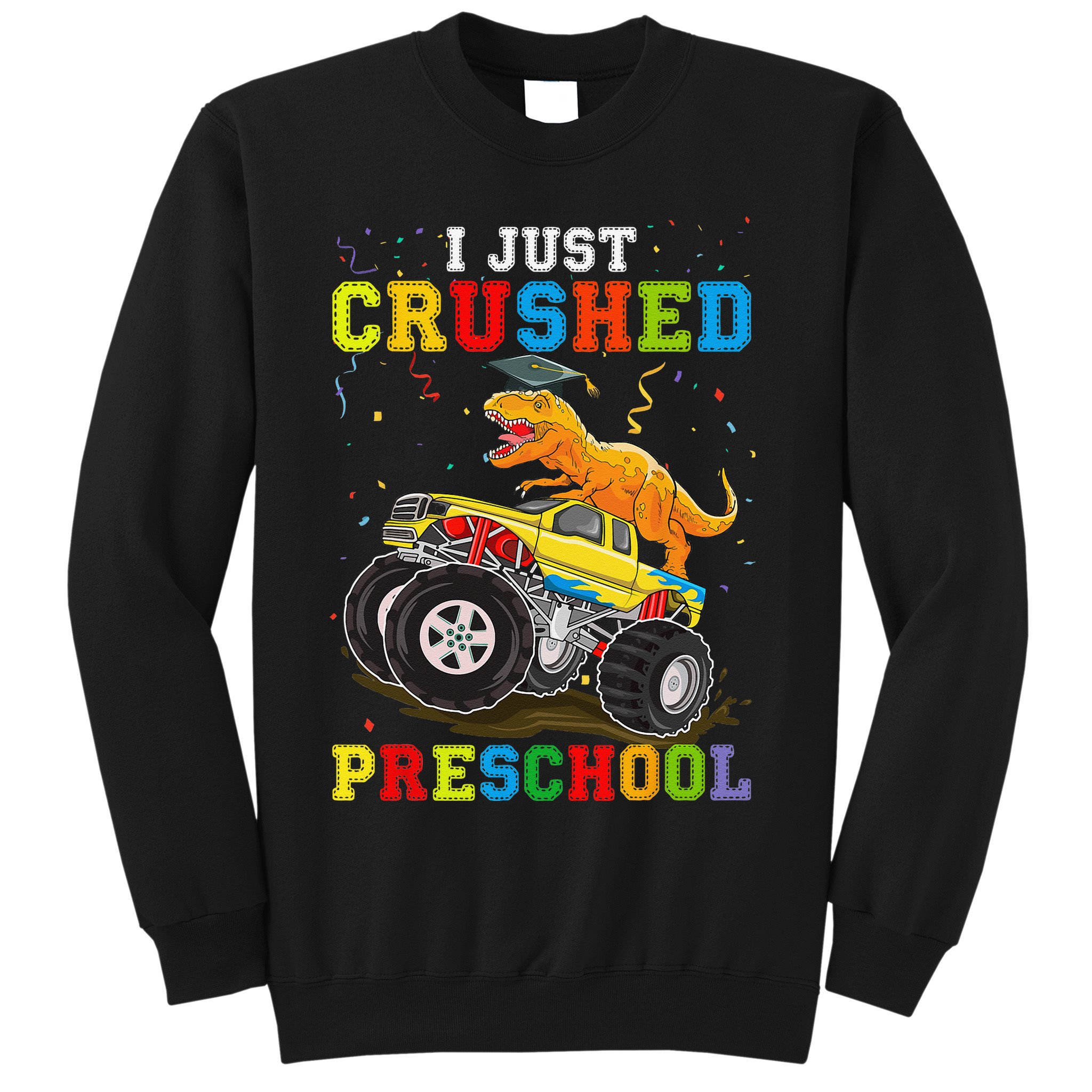 I Crushed Preschool Kindergarten Monster truck Graduation Sweatshirt