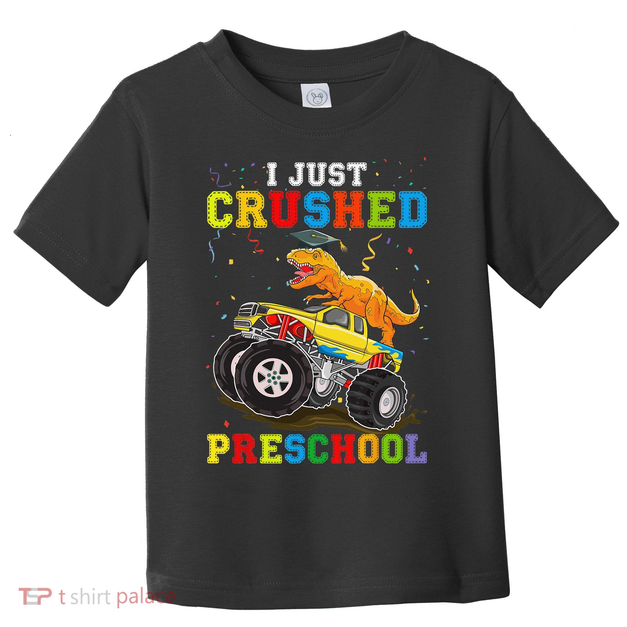 I Crushed Preschool Kindergarten Monster truck Graduation Toddler T-Shirt