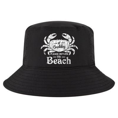 If Crabby Please Return To Beach Funny Summer Break Cool Comfort Performance Bucket Hat