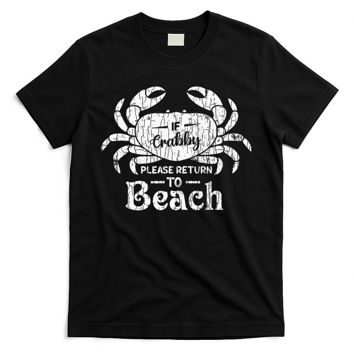 If Crabby Please Return To Beach Funny Summer Break T-Shirt