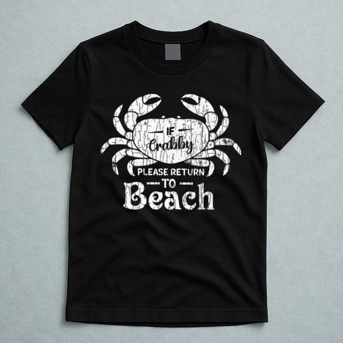 If Crabby Please Return To Beach Funny Summer Break T-Shirt