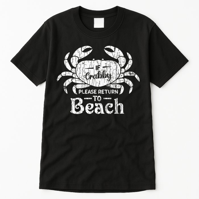 If Crabby Please Return To Beach Funny Summer Break Tall T-Shirt