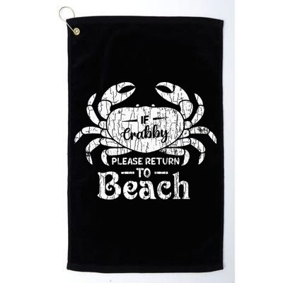If Crabby Please Return To Beach Funny Summer Break Golf Towel