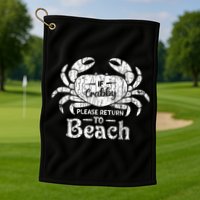 If Crabby Please Return To Beach Funny Summer Break Golf Towel
