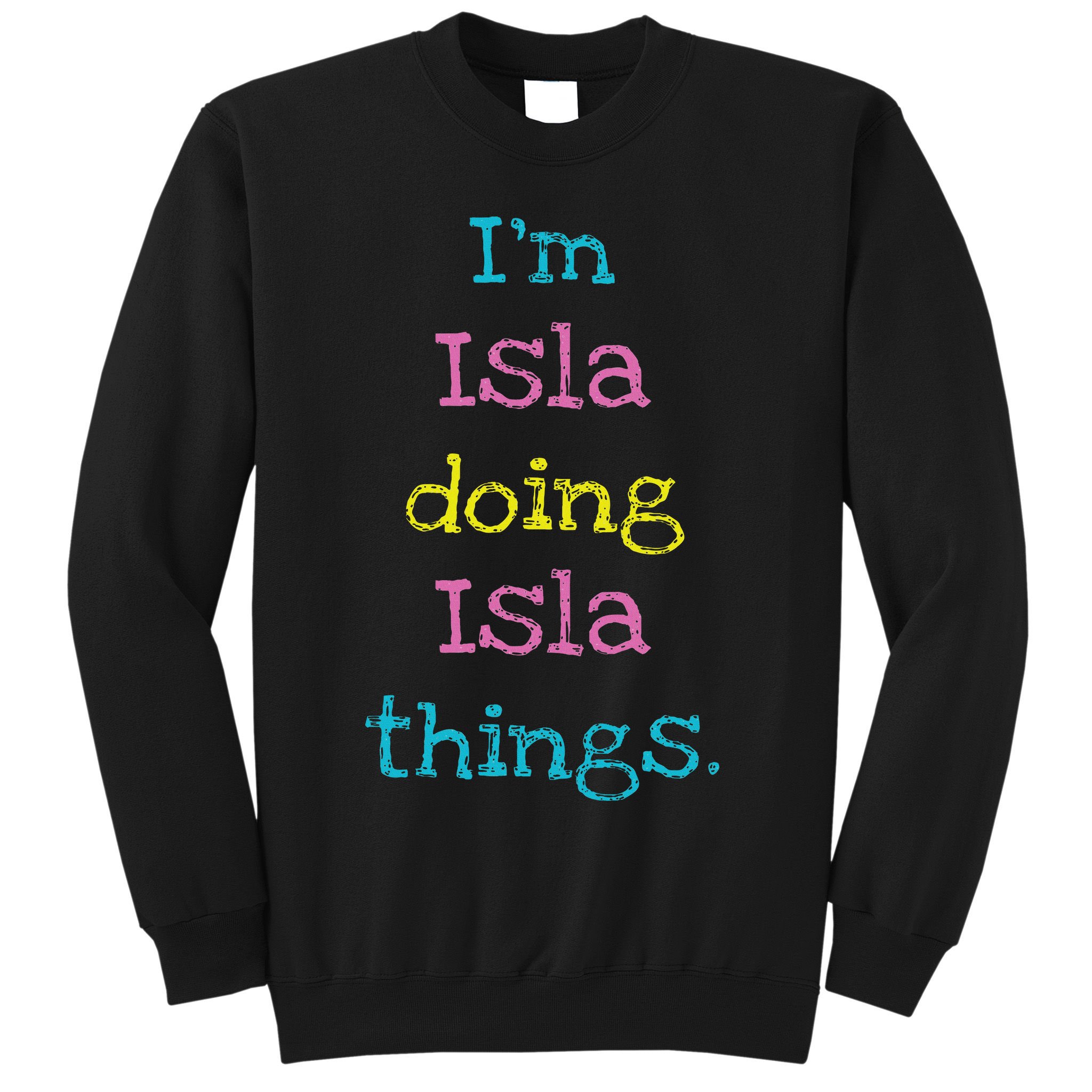 Isla Cute Personalized Text 's Gift Top For Sweatshirt