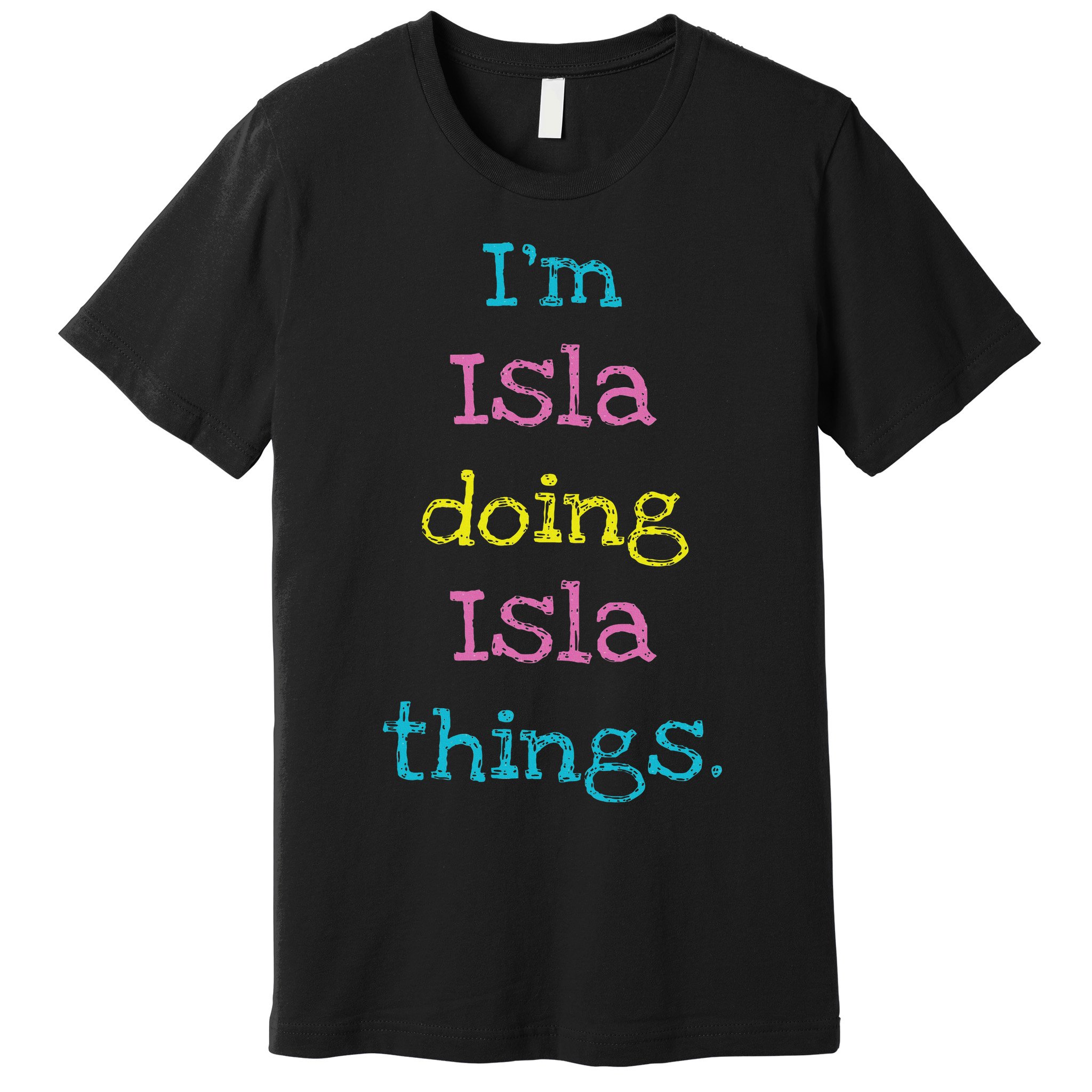 Isla Cute Personalized Text 's Gift Top For Premium T-Shirt
