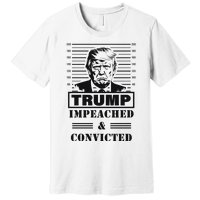 Impeached & Convicted Political Statement Artwork Premium T-Shirt