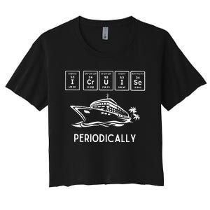 I Cruise Periodically Periodic Funny Cruising Trip Ship Boat Women's Crop Top Tee