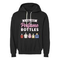 I Collect Perfume Bottles Aromatic Perfume Cute Gift Garment-Dyed Fleece Hoodie