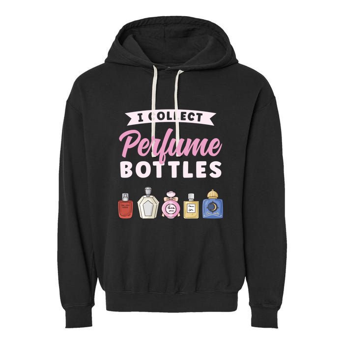 I Collect Perfume Bottles Aromatic Perfume Cute Gift Garment-Dyed Fleece Hoodie