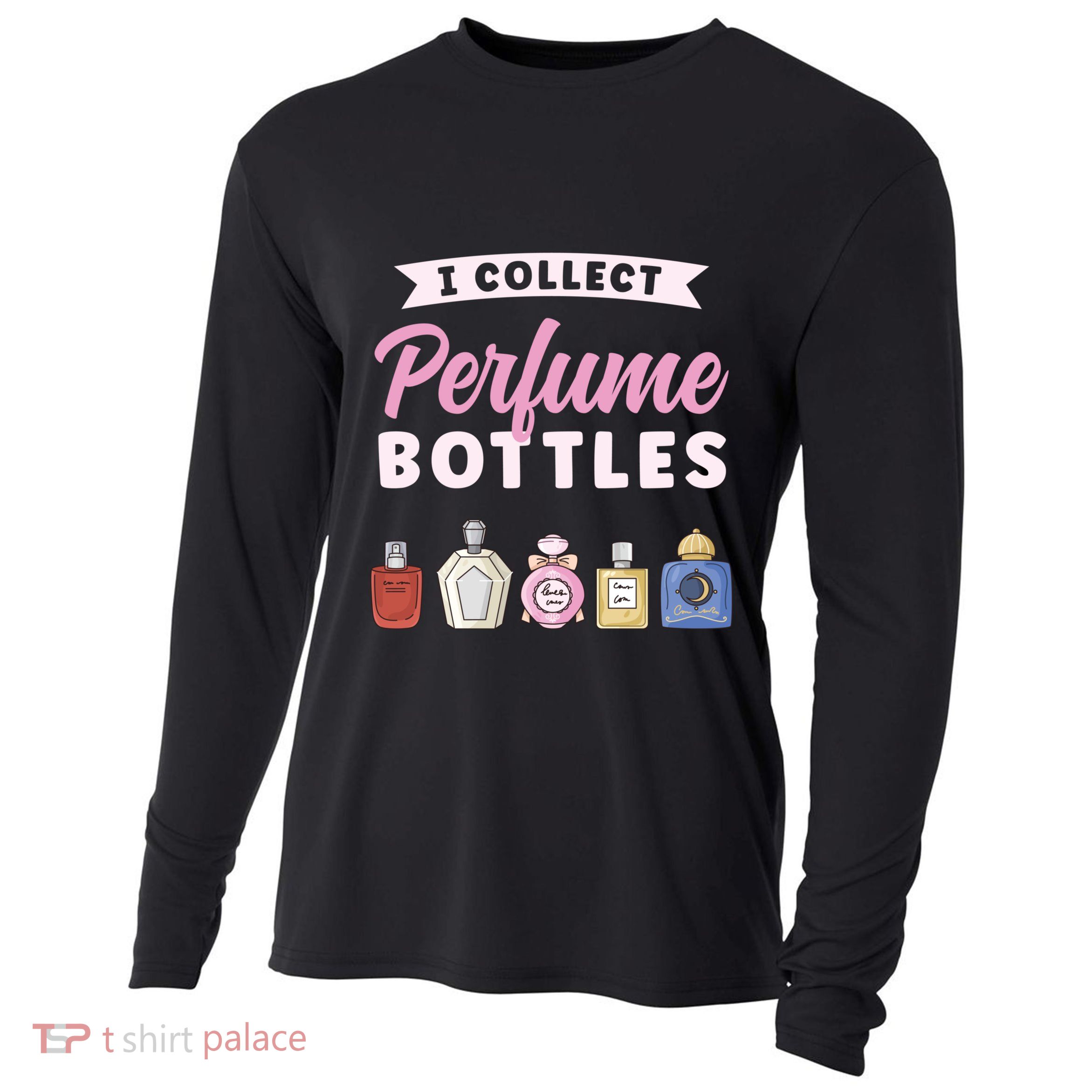I Collect Perfume Bottles Aromatic Perfume Cute Gift Cooling Performance Long Sleeve Crew