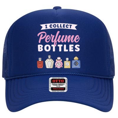 I Collect Perfume Bottles Aromatic Perfume Cute Gift High Crown Mesh Back Trucker Hat