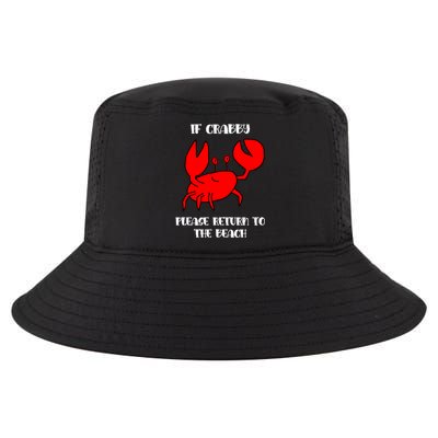 If Crabby Please Return To The Beach Funny Crab Gift Cool Comfort Performance Bucket Hat