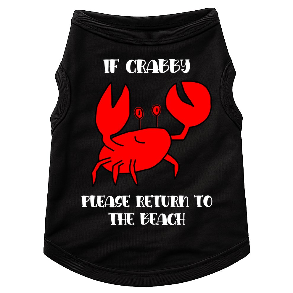 If Crabby Please Return To The Beach Funny Crab Gift Doggie Tank