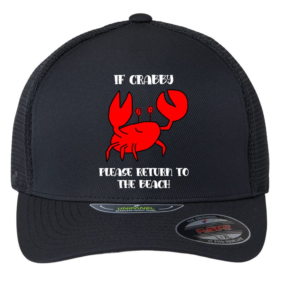 If Crabby Please Return To The Beach Funny Crab Gift Flexfit Unipanel Trucker Cap