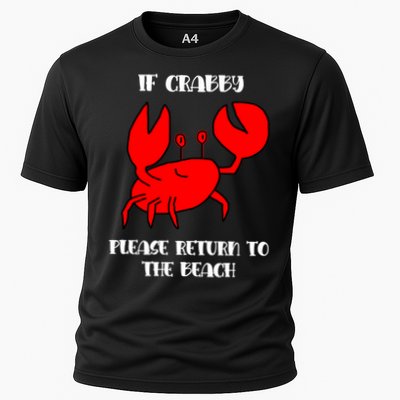 If Crabby Please Return To The Beach Funny Crab Gift Cooling Performance Crew T-Shirt