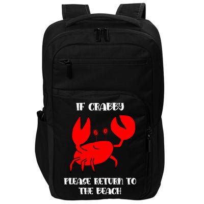 If Crabby Please Return To The Beach Funny Crab Gift Impact Tech Backpack