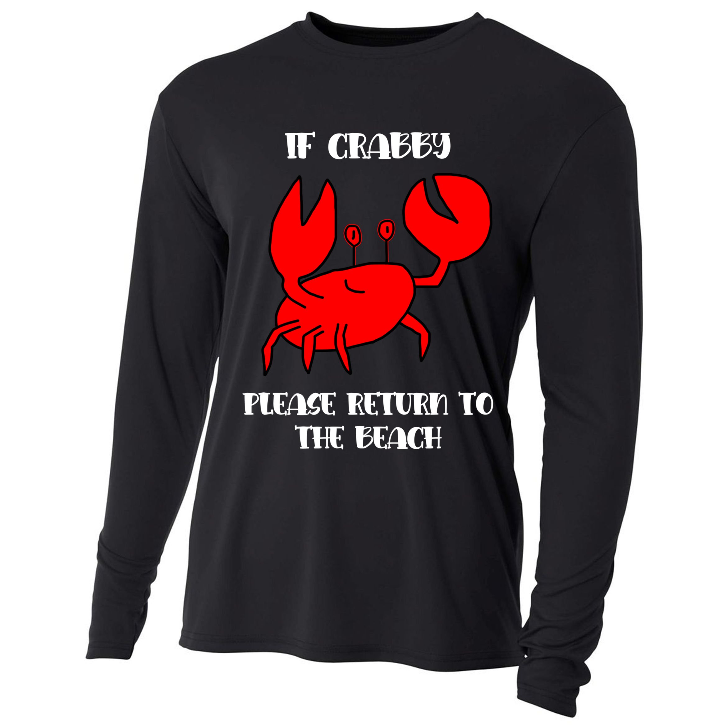 If Crabby Please Return To The Beach Funny Crab Gift Cooling Performance Long Sleeve Crew