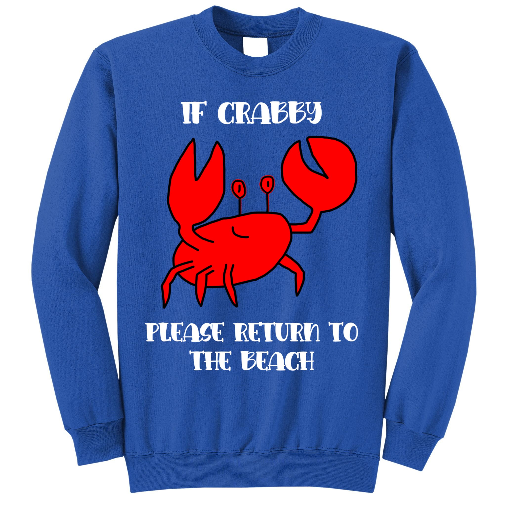 If Crabby Please Return To The Beach Funny Crab Gift Sweatshirt