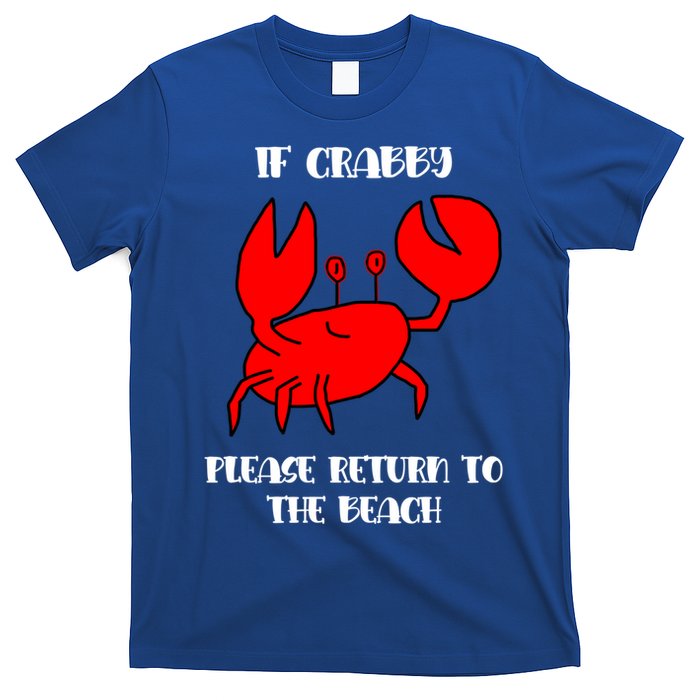 If Crabby Please Return To The Beach Funny Crab Gift T-Shirt