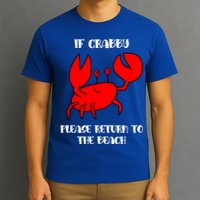 If Crabby Please Return To The Beach Funny Crab Gift T-Shirt