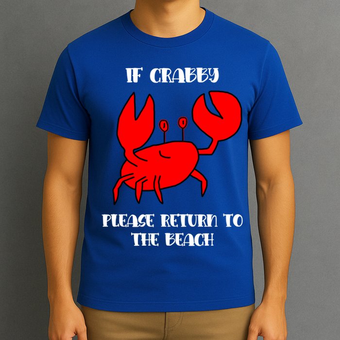 If Crabby Please Return To The Beach Funny Crab Gift T-Shirt