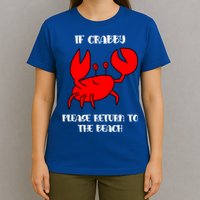 If Crabby Please Return To The Beach Funny Crab Gift T-Shirt