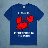 If Crabby Please Return To The Beach Funny Crab Gift T-Shirt