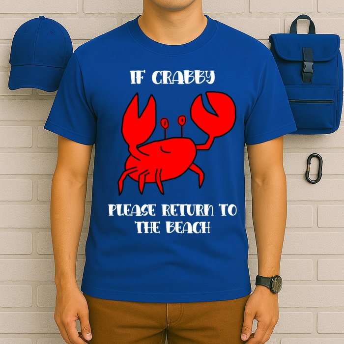 If Crabby Please Return To The Beach Funny Crab Gift T-Shirt