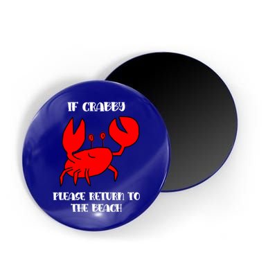 If Crabby Please Return To The Beach Funny Crab Gift Magnet