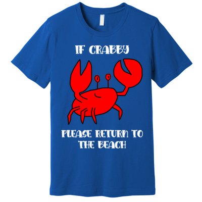 If Crabby Please Return To The Beach Funny Crab Gift Premium T-Shirt