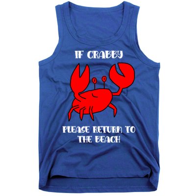 If Crabby Please Return To The Beach Funny Crab Gift Tank Top