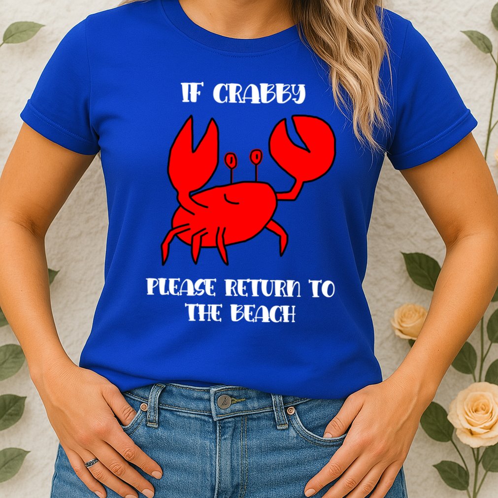 If Crabby Please Return To The Beach Funny Crab Gift Womens T-Shirt