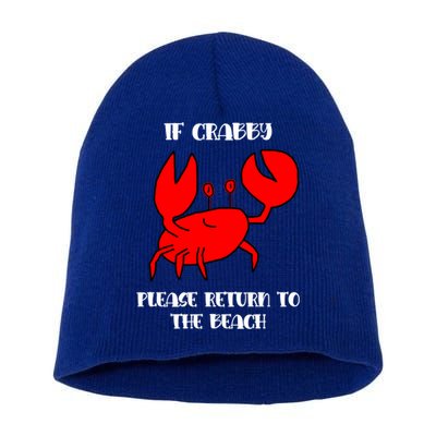 If Crabby Please Return To The Beach Funny Crab Gift Short Acrylic Beanie