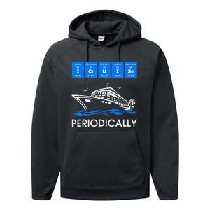 I Cruise Periodically Periodic Funny Cruising Trip Ship Boat Performance Fleece Hoodie