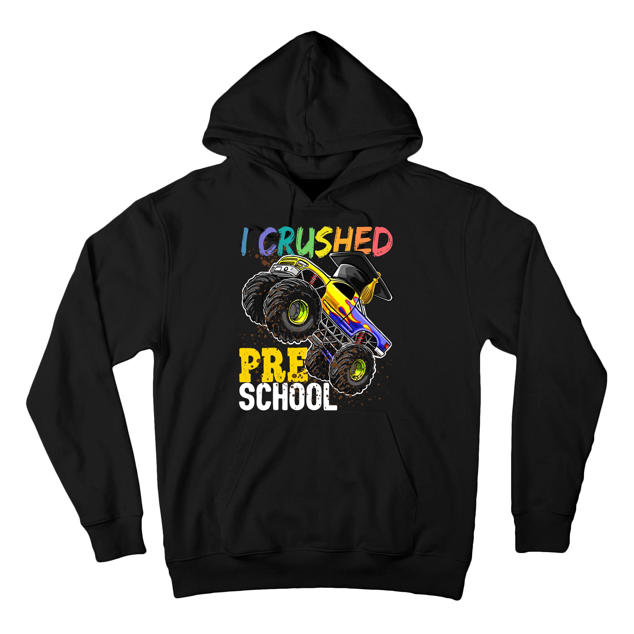 I Crushed Preschool Monster Truck Graduation Cap Gift Boys Tall Hoodie