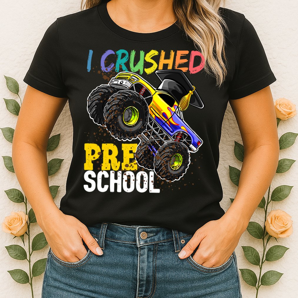 I Crushed Preschool Monster Truck Graduation Cap Gift Boys Womens T-Shirt