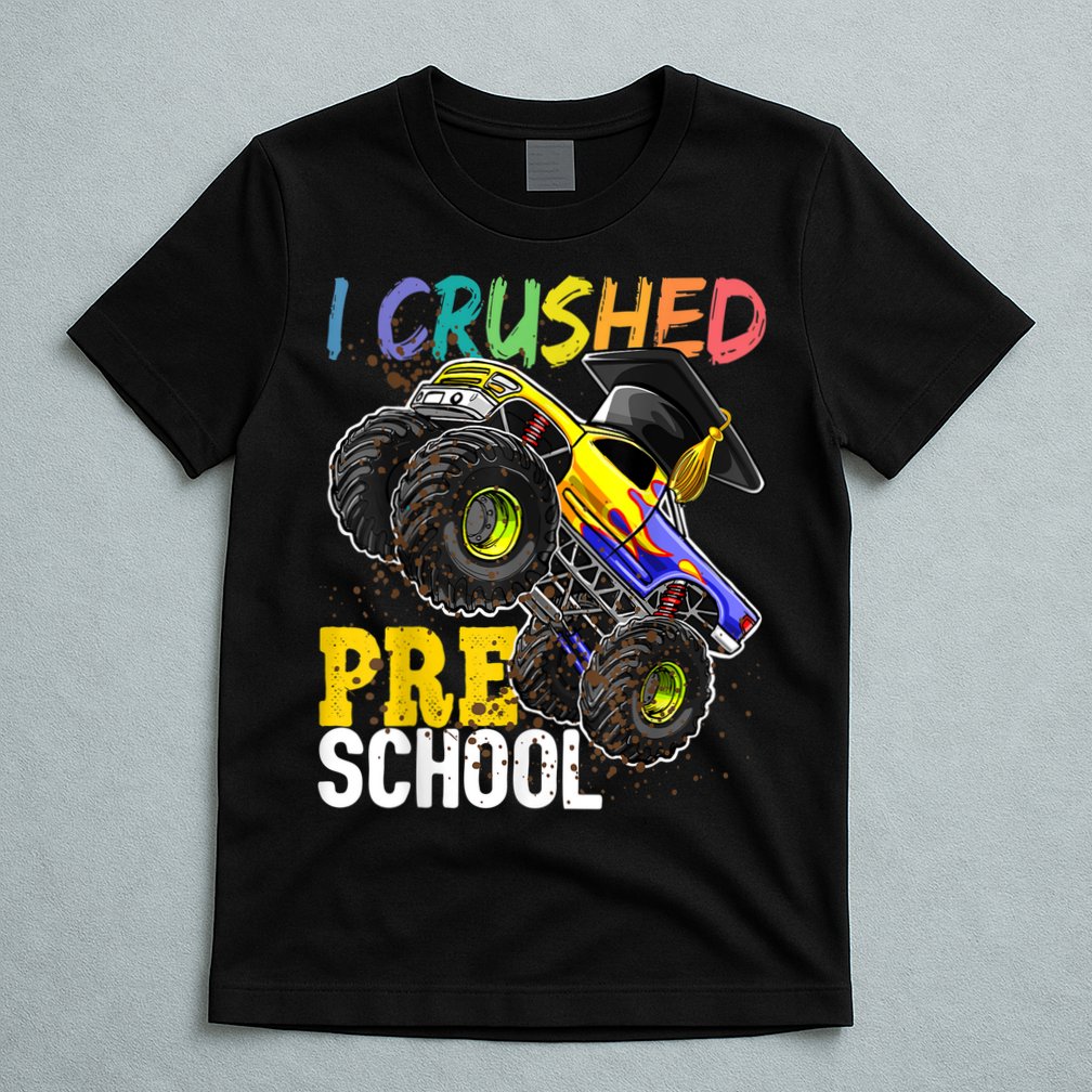 I Crushed Preschool Monster Truck Graduation Cap Gift Boys T-Shirt